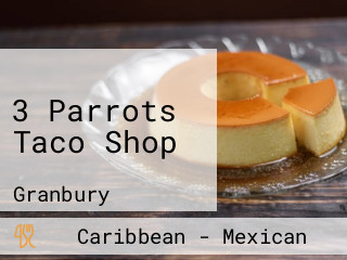 3 Parrots Taco Shop