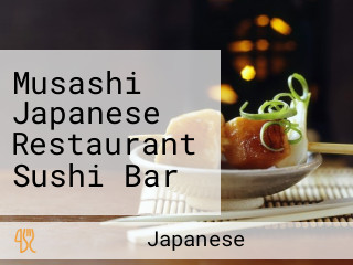 Musashi Japanese Restaurant Sushi Bar