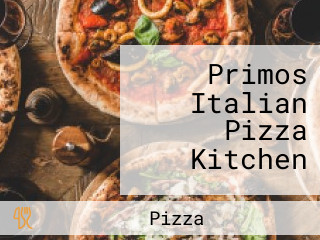 Primos Italian Pizza Kitchen