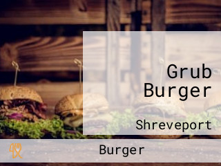 Grub Burger