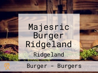 Majesric Burger Ridgeland