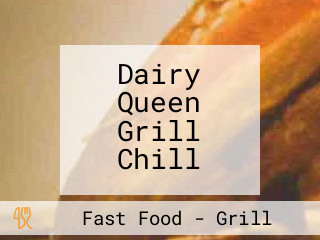 Dairy Queen Grill Chill