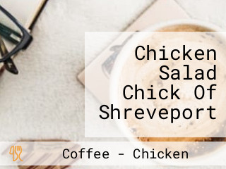 Chicken Salad Chick Of Shreveport