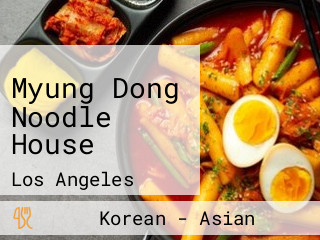 Myung Dong Noodle House