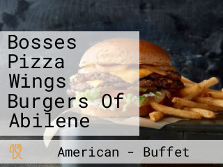 Bosses Pizza Wings Burgers Of Abilene