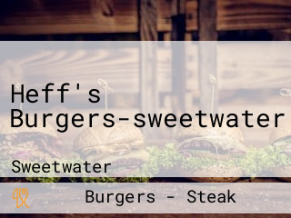 Heff's Burgers-sweetwater