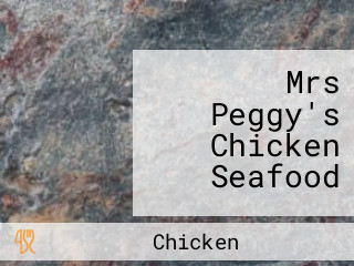 Mrs Peggy's Chicken Seafood