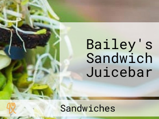 Bailey's Sandwich Juicebar