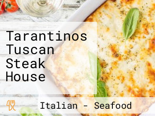 Tarantinos Tuscan Steak House