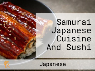 Samurai Japanese Cuisine And Sushi