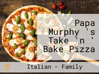 Papa Murphy 's Take 'n ' Bake Pizza