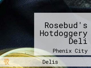 Rosebud's Hotdoggery Deli