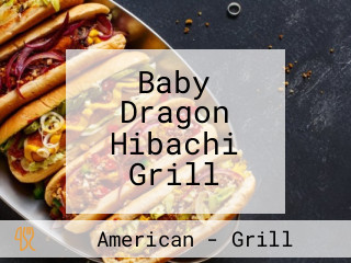 Baby Dragon Hibachi Grill