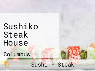 Sushiko Steak House