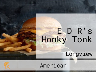 E D R's Honky Tonk