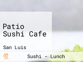 Patio Sushi Cafe