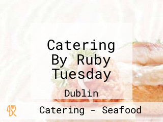 Catering By Ruby Tuesday