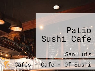 Patio Sushi Cafe