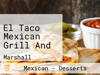 El Taco Mexican Grill And