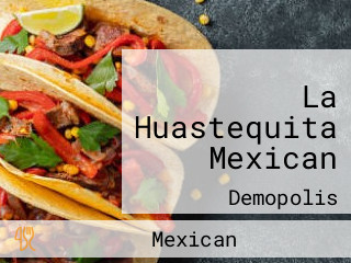 La Huastequita Mexican