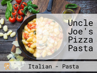 Uncle Joe's Pizza Pasta