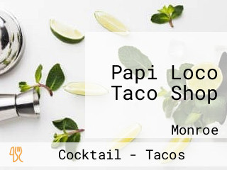 Papi Loco Taco Shop