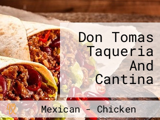 Don Tomas Taqueria And Cantina