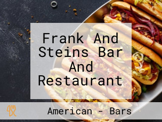 Frank And Steins Bar And Restaurant