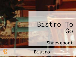 Bistro To Go