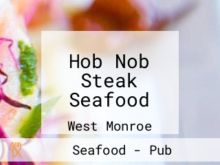 Hob Nob Steak Seafood