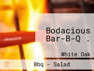 Bodacious Bar-B-Q .