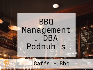 BBQ Management . DBA  Podnuh's