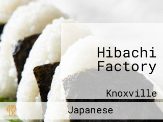 Hibachi Factory