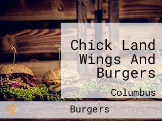 Chick Land Wings And Burgers