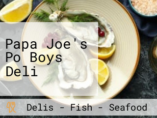 Papa Joe's Po Boys Deli