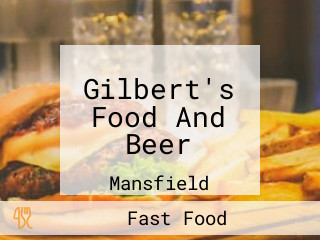 Gilbert's Food And Beer