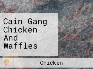 Cain Gang Chicken And Waffles