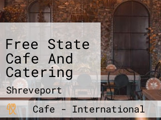 Free State Cafe And Catering