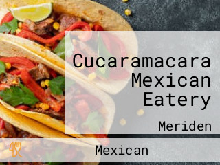 Cucaramacara Mexican Eatery