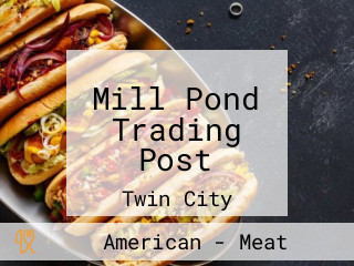 Mill Pond Trading Post