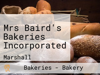 Mrs Baird's Bakeries Incorporated