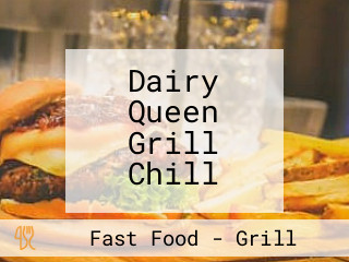 Dairy Queen Grill Chill