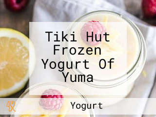 Tiki Hut Frozen Yogurt Of Yuma