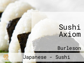 Sushi Axiom