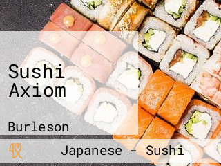 Sushi Axiom