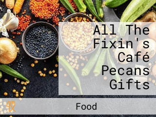 All The Fixin's Café Pecans Gifts