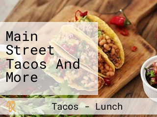 Main Street Tacos And More