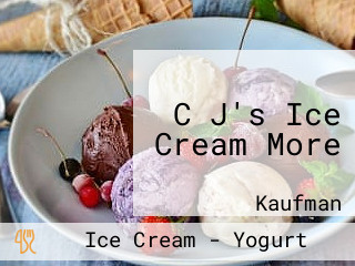 C J's Ice Cream More