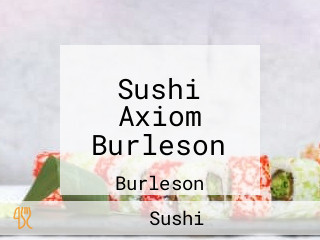 Sushi Axiom Burleson