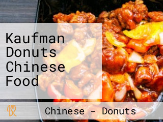 Kaufman Donuts Chinese Food